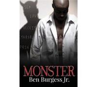 Monster by Ben Burgess Jr. Ben Burgess Jr. (Auteur)