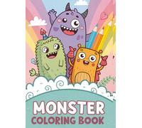 Monster Coloring Book for Kids: 25 Cute and Silly Monster Coloring Pages with Funny Monsters, Big Eyes, Crazy Faces & Playful Scenes for Kids Ages 3-12