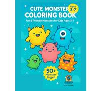 Monster Coloring Book for Kids Ages 3-7: Cute and Silly Monsters to Color | Big, Bold Lines for Little Hands | Fun, Friendly Designs to Spark Creativity
