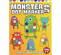 Monster Dot Marker Activity Book For Kids Ages 2-4: 50 Fun and Engaging Dot Marker Pages Featuring Cute Monsters - Perfect for Kids Ages 2-4