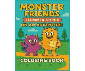 Monster Friends - Flummi & Stippo on an Adventure | Coloring Book: A Fun Coloring & Activity Book for Knids with 5 Interactive Puzzles, Cute Monsters and Everyday Adventures