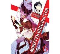 Monster Girl Doctor (Light Novel) Vol. 6