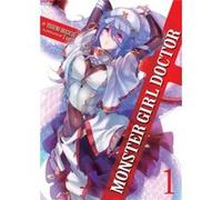 Monster Girl Doctor (Light Novel) Vol. 1