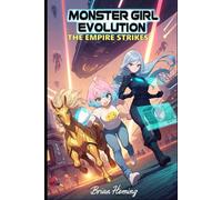 Monster Girl Evolution: The Empire Strikes: An illustrated isekai litRPG progression fantasy satire