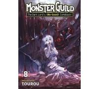 Monster Guild: The Dark Lord's (No-Good) Comeback! Vol. 8