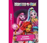 Monster High 05 - Sorcière en danger ! - Mattel - Bb Rose Verte - Poche - Roman cadet