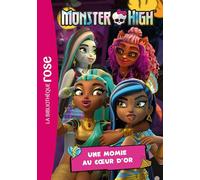 Monster High 09 - Une momie au coeur d'or