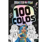 Monster High - 100 colos Livre de coloriages - Mattel - Hachette Jeunesse - broché - Document jeunesse