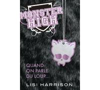 Monster High T03 Quand on parle du loup...: Monster High