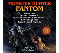 Monster Hunter Fantom: A Monster Hunter Anthology