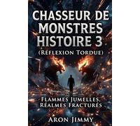 Monster Hunter Histoire 3 (Réflexion Tordue): Flammes jumelles, Royaumes Fracturés