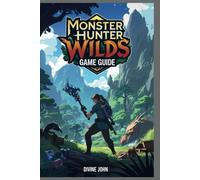 Monster Hunter Wilds Game Guide From Novice to Legend - livre de poche NEUF...