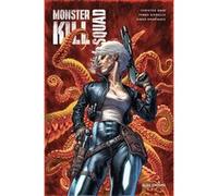 Monster Kill Squad Christos Gage (Scénario), Tomas Giorello (Dessinateur), Diego Rodriguez (Coloriste)