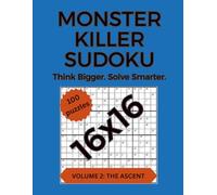 Monster Killer Sudoku: Volume 2: The Ascent - 100 Large-Grid 16×16 Killer Sudoku Puzzles