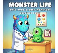 Monster Life: Cute Jobs & Busy Monsters - Coloring Book for Kids, Teens & Adults (40 Fun Pages to Color)