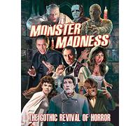 Monster Madness: The Gothic Revival of Horror by -