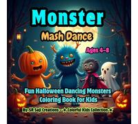 Monster Mash Dance: Fun Halloween Dancing Monsters Coloring Book for Kids Ages 4-8
