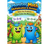 Monster Math: Multiplication & Division: Solve the Problems, Then Color the Monsters! Fun Math Practice Workbook for 1st, 2nd, and 3rd Grade