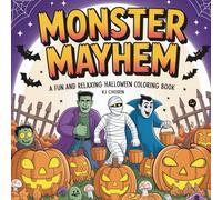 Monster Mayhem: Fun and Relaxing Halloween Coloring Book for Adults and Kids with Silly Monsters, Haunted Pumpkins, Spooky Fun Scenes, Candy, Bats, and More