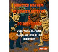 Monster Mayhem: Halloween Activity and Coloring Book: Spooky mazes, silly jokes, puzzles, and trick-or-treat fun for kids ages 5-10