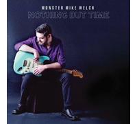 Monster Mike Welch - Nothing But Time [Compact Discs]