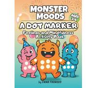 Monster Moods: A Dot Marker Feelings and Mindfulness Activity Book for Preschoolers (Ages 3-6)