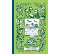 Monster, She Wrote: The Women Who Pioneered Horror and Speculative Fiction