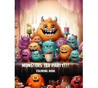 Monster Tea Party!!!!!: It's Tea Time For Monsters