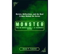 Monster: The Ed Gein Story - A Viewer’s Guide: Review, Reflections, and the Real Crimes Behind the Series