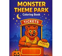Monster Theme Park Coloring Book: Cute & Spooky Rides, Haunted Roller Coasters, and Funny Halloween Creatures for Kids and Families