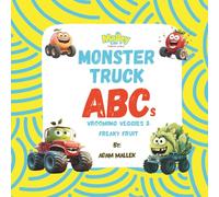 Monster Truck ABCs: Vrooming Veggies and Freaky Fruit: An ABC Book of Fruits and Vegetables for Kids Ages 3-7 | A Fun, Monster Truck Book, That Makes Healthy Eating Exciting