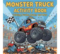 Monster Truck Activity and Coloring Book for Kids: A Fun Monster Truck Themed Book with Word Searches, Mazes, Crosswords, and More! Perfect for Kids Ages 4-16.