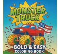 Monster Truck Bold And Easy Coloring Book: Perfect for Adults, Teens and Kids , Simple and Big Designs For Relaxation and Stress Relief, Featuring 40 Designs to Color.