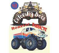 Monster Truck Coloring Book: Amazing Collection Of Cool Monsters Trucks, Coloring Book For Boys And Girls Who Really Love To Coloring