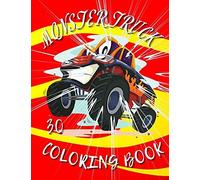 Monster Truck Coloring Book: Amazing Collection Of Cool Monsters Trucks, Coloring Book For Boys And Girls Who Really Love To Coloring