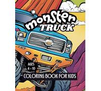 Monster Truck Coloring Book: An Adventure With Monster Trucks For Boys And Girls Ages 4-10, Filled With Amazing Coloring Pages