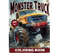 Monster Truck Coloring Book: Big Wheels, Bigger Fun! Hours of Coloring Excitement for Kids Who Love Monster Trucks