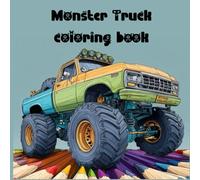 Monster Truck coloring book: Customize your own monster truck with colors and decals!