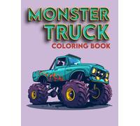 Monster Truck Coloring Book: Experience The Power And Excitement, Where Every Design Captures The Thrill Of The Race And The Majesty Of These Mechanical Beasts, Awaiting Your Creative Touch.