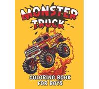 Monster Truck Coloring Book for Boys: 70 Fun and Exciting Big Wheel Trucks to Color for Ages 4+