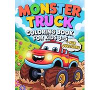 Monster Truck Coloring Book for Kids 3-5: Bold and Easy Pages with Smiling Big Wheel Vehicles, Fun Scenes and Action - An Interactive Activity Book ... to Encourage Early Learning and Creativity