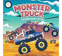 Monster Truck Coloring Book for Kids Ages 2-4: Ignite Your Toddler's Imagination with These 21 Attractive Coloring Pages