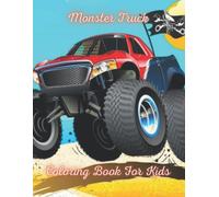 Monster Truck Coloring Book For Kids: Trucks&monster Trucks To Color For Kids With Amazing Designs For Kids,Toddlers,Preschool With Spring Holiday Activities; Mazes,Word Search,Dot To Dot Beautiful Pi