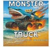 Monster Truck Coloring Book: Monsterous Monster Trucks Coloring Adventure | 52 One-of-a-Kind Truck Designs to Color and Enjoy | Perfect for All Ages | ... | Great Gift for Boys, Girls & Truck Lovers