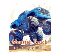 Monster Truck Coloring Book: New And Exciting Designs Suitable For All Ages - Gifts For Kids, Boys, Girls, And Fans Aged 4-8 And 8-13