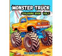 Monster Truck Coloring Book Vol.1: Big Wheels, Bigger Fun - Coloring for Kids Who Love Trucks!