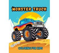 Monster Truck Coloring for kids : Awesome and Fun Coloring Book for Ages 4-10: who loves monster trucks