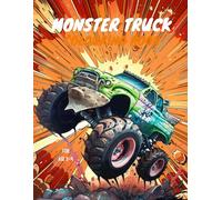 Monster Truck Colouring Book for Kids Ages 2-4: 30 Large Fun-to-Colour Monster Truck Pages for Little Truck Lovers
