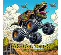Monster Truck Jam Coloring Book: 50 Awesome Coloring Pages of Big Wheels, Wild Stunts, and Various Monster Truck Designs for Kids and Teens.