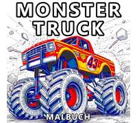 Monster Truck Malbuch: 50 actiongeladene Motive für Jungs und Erwachsene, die große Trucks und waghalsige Stunts lieben!